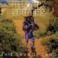 Black Spiders - This Savage Land (2013)