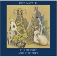 Dies Natalis - The Bright And The Pure (2004)