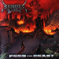 Bonded By Blood - Feed The Beast (Limited Ed.) (2008)