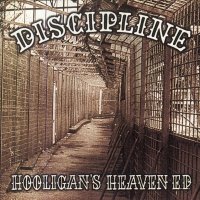 Discipline - Hooligan\\\'s Heaven / Everywhere We Go (2002)