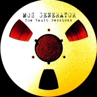 Mos Generator - The Vault Sessions (2006)