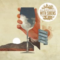 Sleeping With Sirens - Let’s Cheers To This (2011)