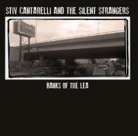 Stiv Cantarelli And The Silent Strangers - Banks Of The Lea (2014)