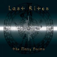 Last Rites - The Many Forms (2005)