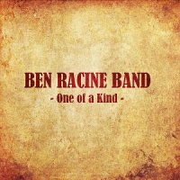 Ben Racine Band - One Of A Kind (2012)