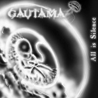 Gautama - All Is Silence (2014)