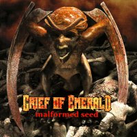 Grief Of Emerald - Malformed Seed (2000)