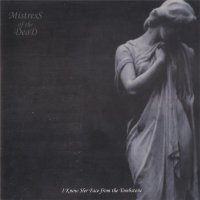 Mistress Of The Dead - I Know Her Face from the Tombstone (Re-release 2009) (2006)  Lossless