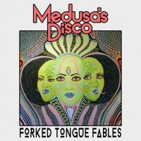 Medusa\'s Disco - Forked Tongue Fables (2015)