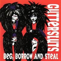 Guttersluts - Beg, Borrow And Steal (1995)