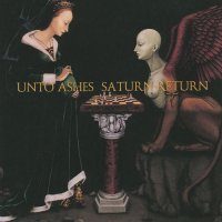 Unto Ashes - Saturn Return (2001)