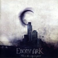 Ebony Ark - When The City Is Quiet (2008)