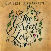 Geoffrey Richardson - The Garden Of Love (2015)