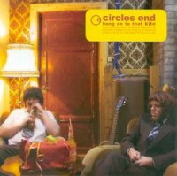 Circles End - Hang on to That Kite (2004)