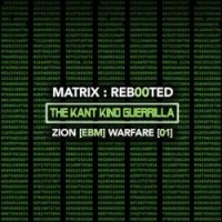 VA - Matrix:Reb00ted - The Kant Kino Guerrilla - Zion [EBM] Warfare [01] (2017)