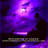 Benighted In Sodom - Dismal Ethereality: Stellar Celestial Void (2010)