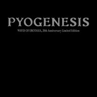 Pyogenesis - Waves Of Erotasia (20th Anniversary Limited Edition 2014) (1994)
