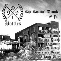 99 Bottles - Rip Roarin\' Drunk EP (2014)