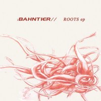 :Bahntier// - Roots (2008)