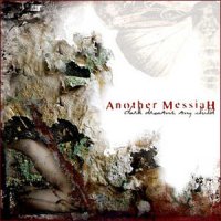 Another Messiah - Dark Dreams, My Child (2005)