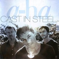 A-ha - Cast In Steel (Deluxe Ed.) (2015)