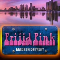 Frijid Pink - Made In Detroit (2014)