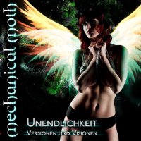 Mechanical Moth - Unendlichkeit, Versionen Und Visionen (2015)