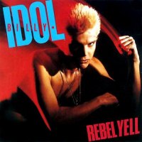 Billy Idol - Rebel Yell (1983)