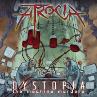 Atrocia - Dystopia: The Machine Murders (2015)