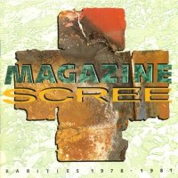 Magazine - Scree [Rarities 1978 – 1981] (1990)