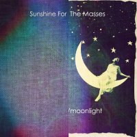 Sunshine for the Masses - moonlight (2017)