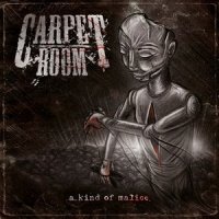 Carpet Room - A Kind Of Malice (2013)