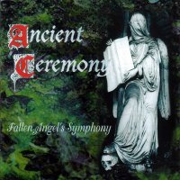 Ancient Ceremony - Fallen Angel\'s Symphony (1999)