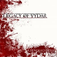 Legacy Of Vydar - A Hundred Miles (2011)