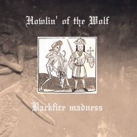 Howlin Of The Wolf - Backfire Madness (2014)