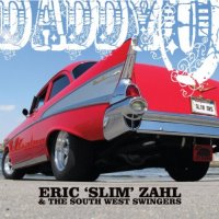 Eric \'Slim\' Zahl & The South West Swingers - Daddy\'O (2011)