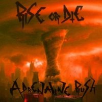 Rise Or Die - Adrenaline Rush (2013)