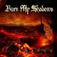 Burn My Shadows - Havoc (2010)