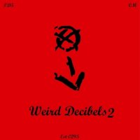 Weird Decibels - Weird Decibels 2 (2016)