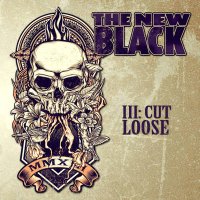 The New Black - III: Cut Loose (Dlx. Ed.) (2013)