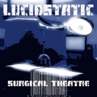 Lucidstatic - Surgical Theatre ( Remixed ) (2010)