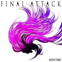 Dazzle Vision - Final Attack (2014)