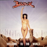 Bronx - Welcome To The World (1986)