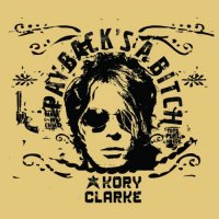 Kory Clarke - Payback’s A Bitch (2014)