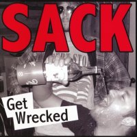 SACK - Get Wrecked (2005)