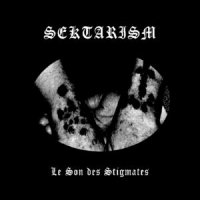 Sektarism - Le Son Des Stigmates (2012)