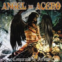 Angel De Acero - Comparando Tu Infierno (2009)
