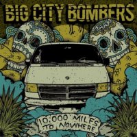 Big City Bombers - 10000 Miles to Nowhere (2011)