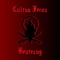 Cultus Ferox - Beutezug (2013)