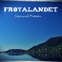 Sigmund Froyen - Frøyalandet (2013)